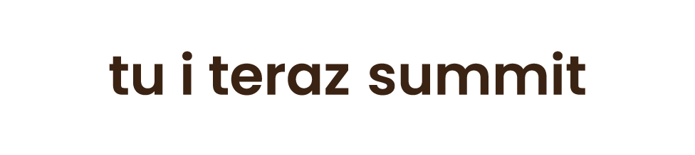 Tu i Teraz Summit